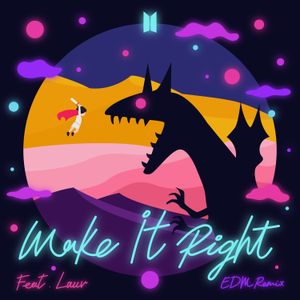 Make It Right (EDM remix)