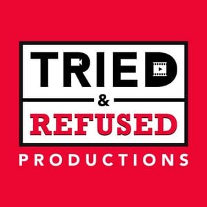 Tried and Refused Production