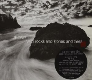 Jeong - With Rocks and Stones and Trees