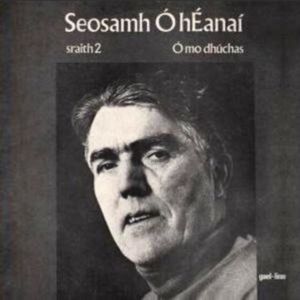 Seosamh Ó hÉanaí, sraith 2: Ó Mo Dhúchas