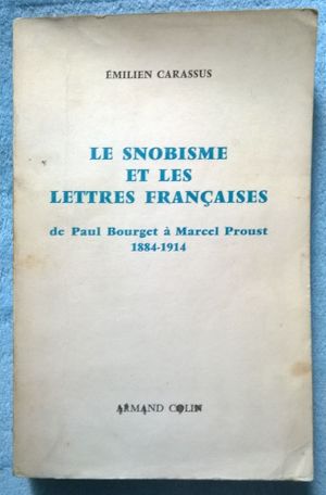 Le Snobisme et les lettres françaises : De Paul Bourget à Marcel Proust, 1884-1914