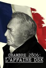 Affiche Chambre 2806 : L'Affaire DSK Affiche Chambre 2806 : L'Affaire DSK