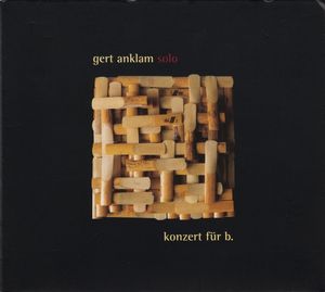 Gert Anklam Solo - Konzert für B.