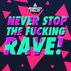 Never Stop The Fucking Rave! (Single)