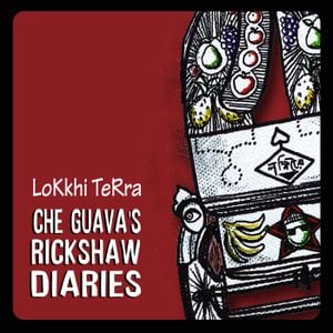 Che Guava’s Rickshaw Diaries