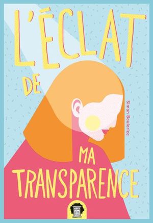 L'éclat de ma transparence