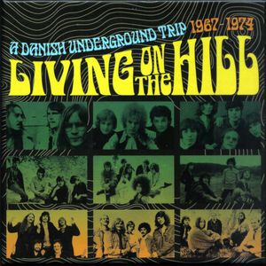 Living On The Hill: A Danish Underground Trip 1967-1974