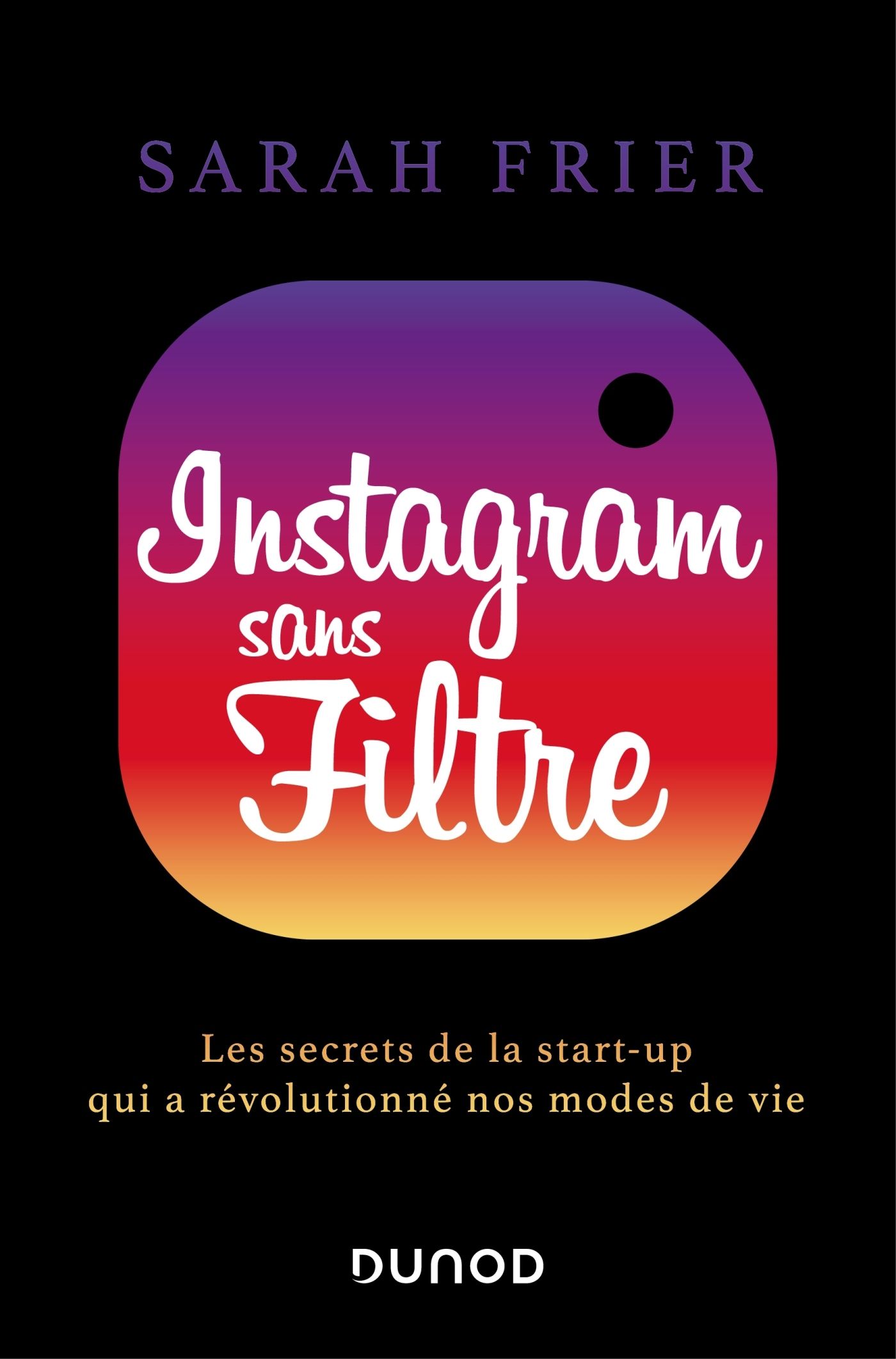 Instagram Sans Filtre sarah frier SensCritique