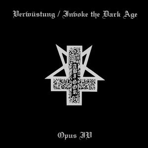 Verwüstung / Invoke the Dark Age // Opus IV