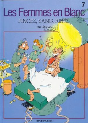 Pinces, sang, rires - Les Femmes en blanc, tome 7