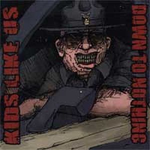 Down to Nothing / Kids Like Us Split