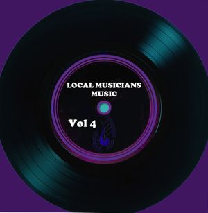 Local Musicians Music Vol 4