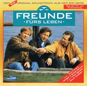 Freunde fürs Leben: Der neue Original Soundtrack aus der ZDF‐Serie (OST)