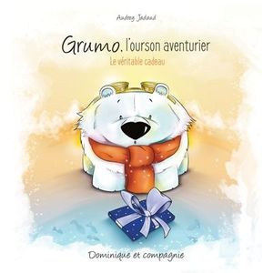 Grumo, l'ourson aventurier : le véritable cadeau