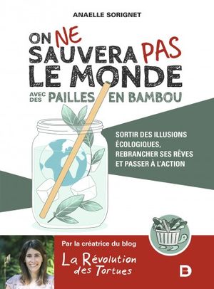 On ne sauvera pas le monde avec des pailles en bambou