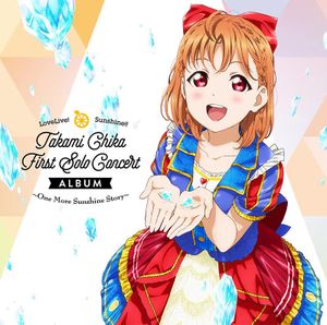 LoveLive! Sunshine!! Takami Chika First Solo Concert Album 〜 One More Sunshine Story 〜