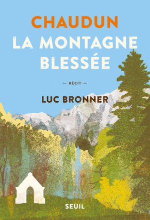 Chaudun, la montagne blessée