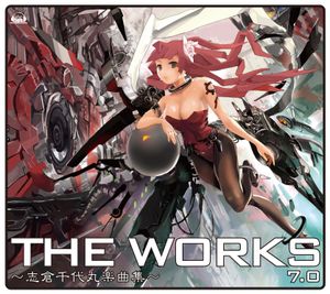 THE WORKS～志倉千代丸楽曲集～7.0