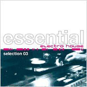 Essential Electro House Selection 03