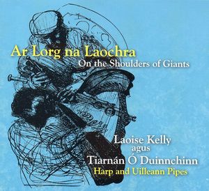 Ar Lorg na Laochra: On the Shoulders of Giants
