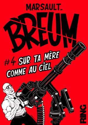 Breum, Tome 4 : Sur ta mère comme au ciel