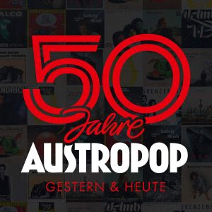 50 Jahre Austropop: Gestern & Heute