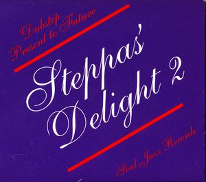 Steppas Delight, Volume 2: Dubstep Present to Future