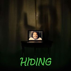 Hiding.