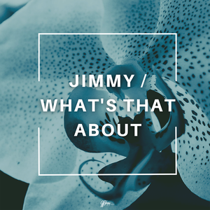 Jimmy / What's That About (EP)