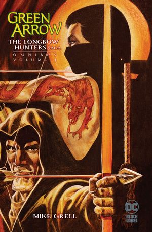 Green Arrow: The Longbow Hunters Saga Omnibus Volume 1