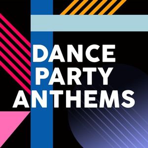 Dance Party Anthems