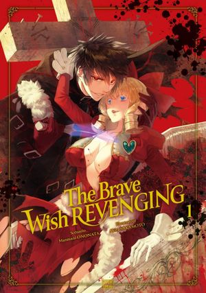 The Brave Wish Revenging, tome 1