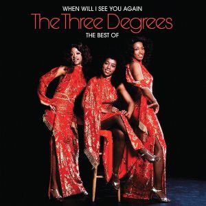 When Will I See You Again: The Best of the Three Degrees