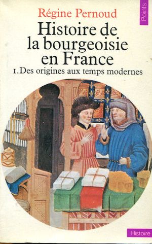 Histoire de la bourgeoisie en France, tome 1