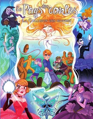 La Collision des mondes - Le Pays des contes, tome 6