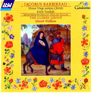 Jacobus Barbireau: Missa Virgo parens Christi / Sacred Music by Obrecht, Pipelare, Pullois