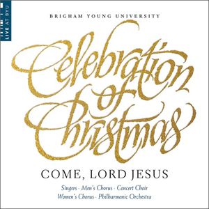 Celebration of Christmas: Come, Lord Jesus (Live)