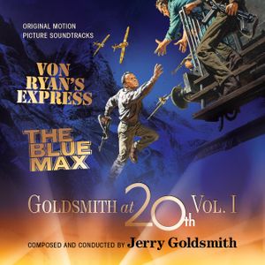 Goldsmith at 20th Vol. 1 – Von Ryan's Express / The Blue Max (OST)
