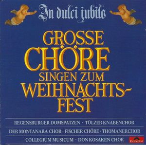 In Dulci Jubilo - Grosse Chöre Singen Zum Weihnachtsfest