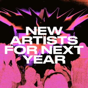 New Artists for Next Year