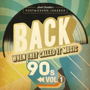 BACK When They Called It Music: The '90s, Vol. 1