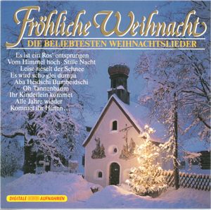 Fröhliche Weihnacht - Die beliebtesten Weihnachtslieder