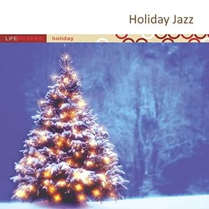 Lifescapes Holiday: Holiday Jazz