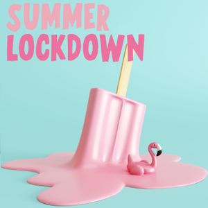 Summer Lockdown
