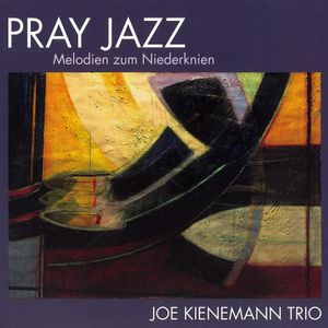 Pray Jazz (Melodien zum Niederknien)