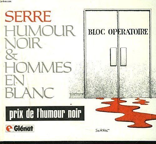 Humour noir et hommes en blanc Claude Serre et Claude Serre