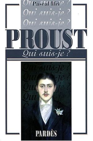 Qui-suis je ? : Marcel Proust