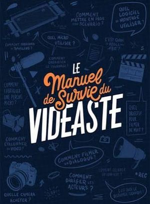 Le Manuel De Survie Du Vidéaste