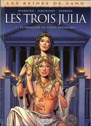 La Princesse du Soleil invincible - Les Trois Julia, tome 2