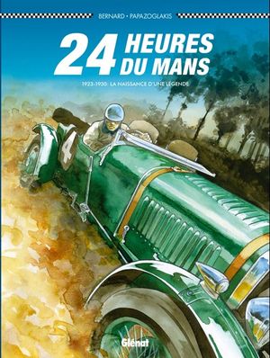 1923-1930 : La naissance d'une légende - 24 Heures du Mans, tome 6